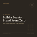 FREE ZERO: Building Beauty Brand from ZERO - Cheat sheet
